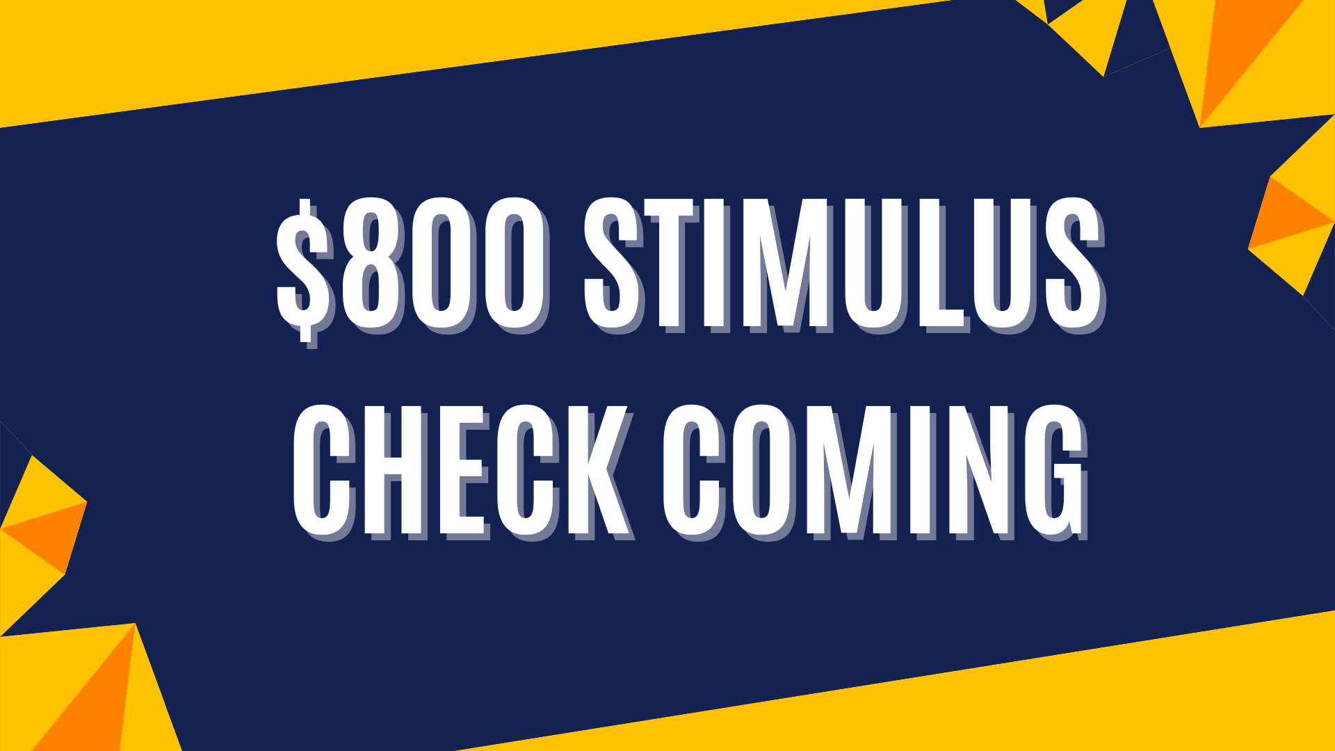 $800 Stimulus Check Coming